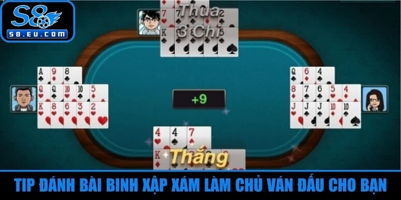 Tip đánh bài binh xập xám làm chủ ván đấu cho bạn
