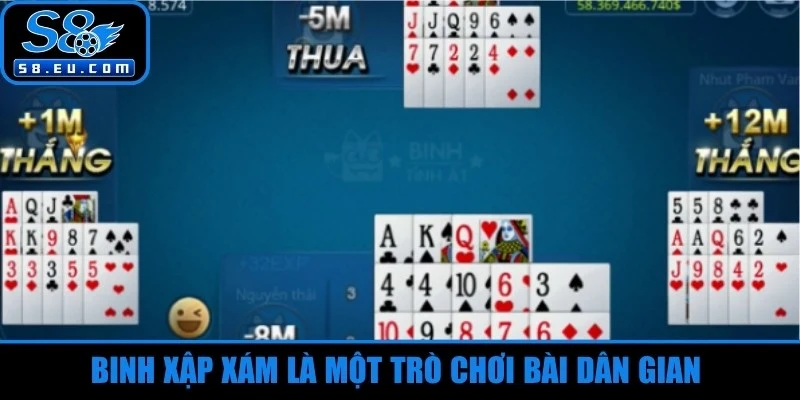 Binh xập xám là một trò chơi bài dân gian có nguồn gốc từ Trung Quốc