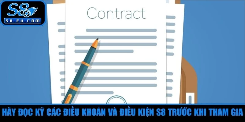 Hãy đọc kỹ các điều khoản và điều kiện S8 trước khi tham gia