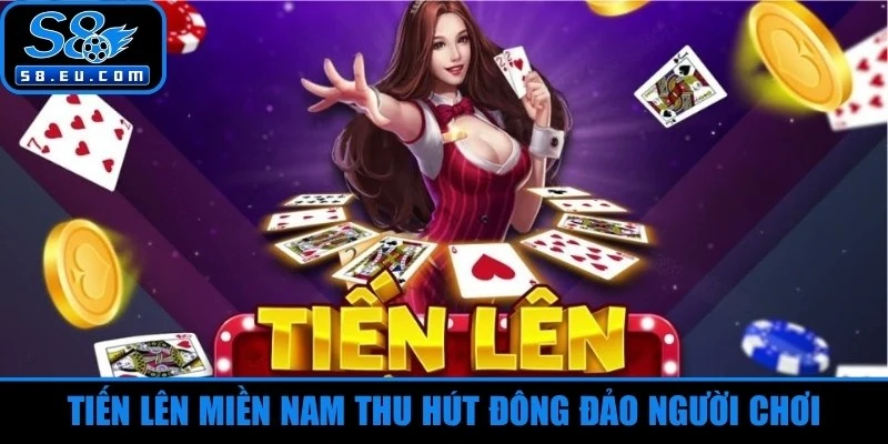 Tiến lên miền Nam thu hút đông đảo người chơi tại sảnh S8